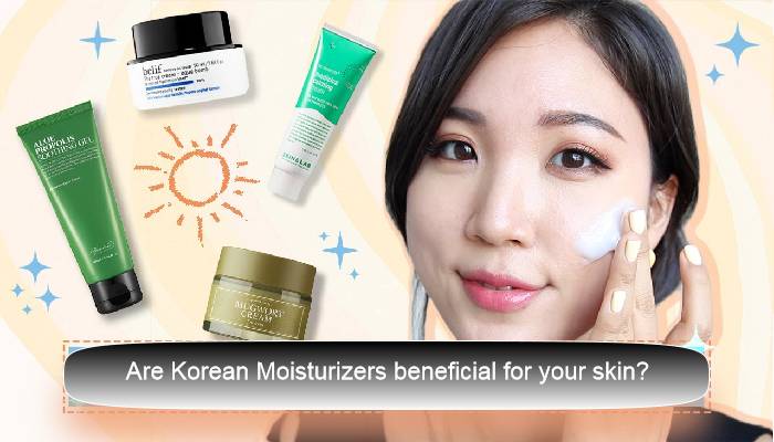 Are Korean Moisturizers beneficial for your skin?