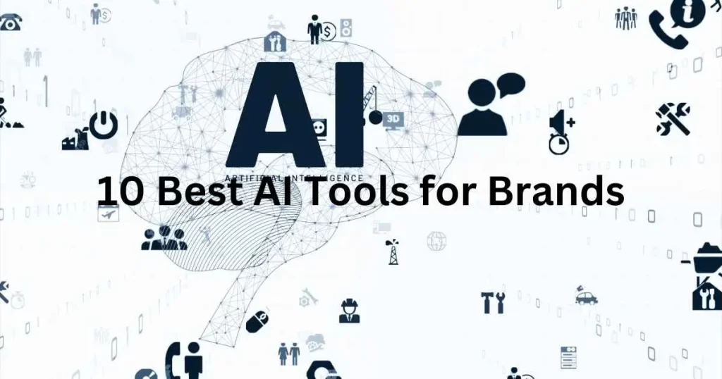 10 Best AI Tools for Brands